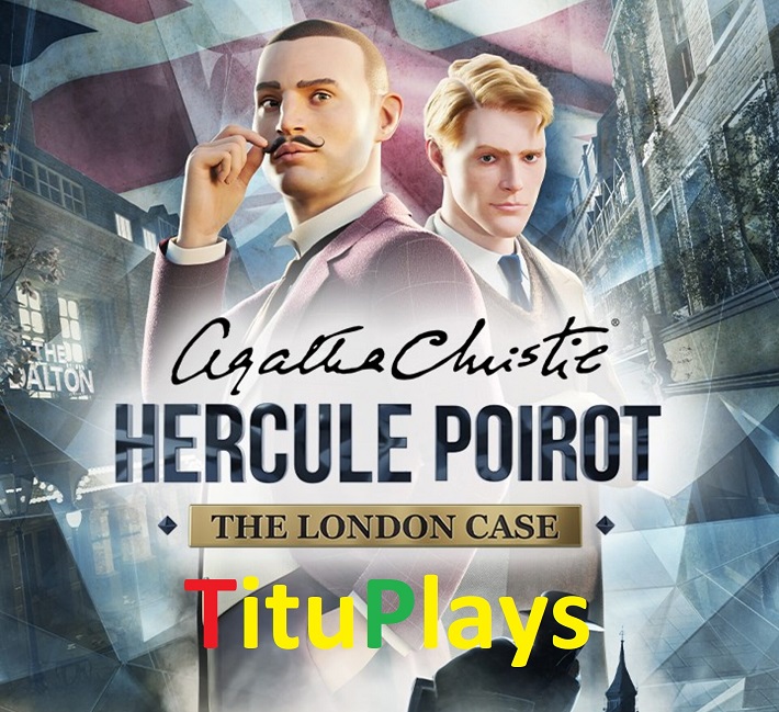 Agatha Christie: Hercule Poirot - The London Case - PC Gameplay: A YouTube Series